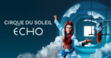 Concours : Gagnez des billets pour le spectacle ECHO du Cirque du Soleil
